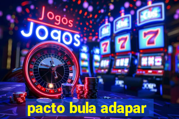 pacto bula adapar